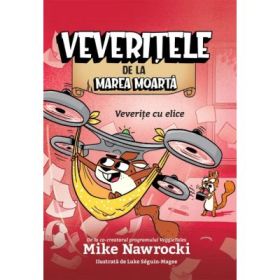 Veverite cu elice. Veveritele de la Marea Moarta, volumul 6 - Mike Nawrocki