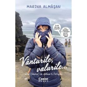 Vanturile, valurile… Jurnal (hibernal) de calatorie in Portugalia - Marina Almasan