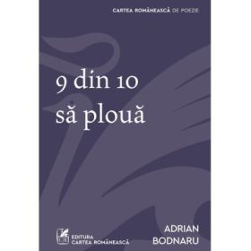 9 din 10 sa ploua - Adrian Bodnaru