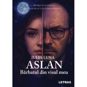 Aslan - Barbatul din visul meu - Iulia Luna