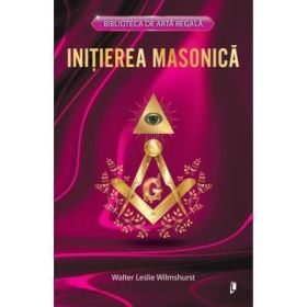 Initierea Masonica - Walter Leslie Wilmshurst
