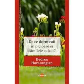 De ce dorm caii in picioare si camilele culcat? - Bedros Horasangian