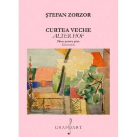 Curtea Veche. Piese pentru pian - Stefan Zorzor