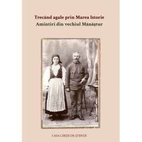 Trecand agale prin Marea Istorie. Amintiri din vechiul Manastur - Teodora Onutz