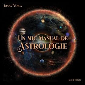 Un mic manual de Astrologie - Ioana Voica