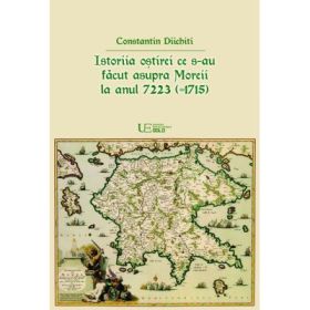 Istoriia ostirei ce s-au facut asupra Moreii la anul 7223 (=1715) - Constantin Diichiti