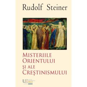 Misteriile Orientului si ale crestinismului - Rudolf Steiner