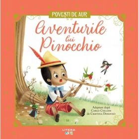 Aventurile lui Pinocchio. Volumul 6. Povesti de Aur - Carlo Collodi