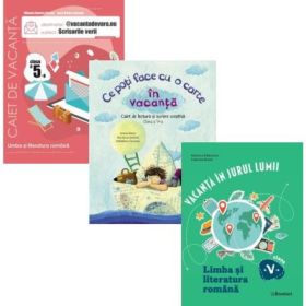 Set 3 caiete pentru vacanta de vara Limba si literatura romana clasa a 5-a - Ioana Nanu, Mihaela Daniela Cirstea, Ramona Raducanu