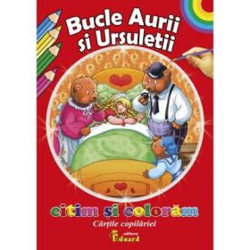 Citim si coloram Bucle aurii si ursuletii - Loredana Stefan