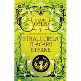 Stralucirea Flacarii Eterne. Seria: Saga Blestemul Semintiei - Penn Cole
