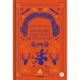Aventurile baronului Munchhausen. Volumul 28. Biblioteca pentru copii - G. A. Burger