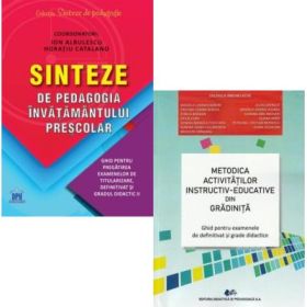 Pachet 2 carti Examen de Titlularizare: Sinteze de pedagogia invatamantului prescolar si Metodica activitatilor instructiv-educative din gradinita - Ion Albulescu, Valerica Anghelache