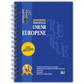 Tratatele Uniunii Europene - mai 2025. EDITIE SPIRALATA, tiparita pe hartie alba
