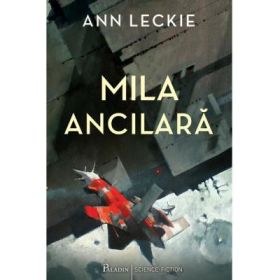 Mila ancilara - Ann Leckie