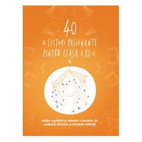 40 de lecturi pasionante pentru liceu clasa a 12-a - Adrian Savoiu