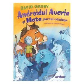 Androidul Avarie si Mate, porcul cazator - David Gruev