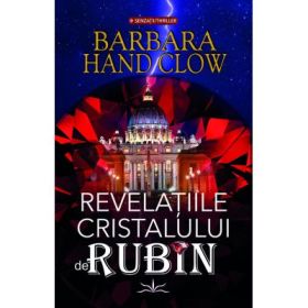 Revelatiile cristalului de rubin - Barbara Hand Clow