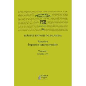 PSB 24 Panarion, Volumul 1 - Sfantul Epifanie de Salamina