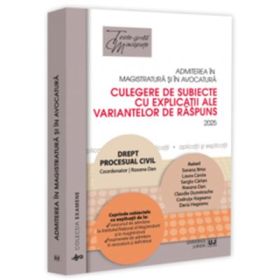Admiterea in magistratura si in avocatura. Culegere de subiecte cu explicatii ale variantelor de raspuns. Drept procesual civil. Editia a 7-a - Roxana Dan