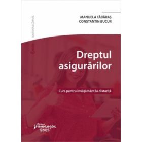 Dreptul asigurarilor. Curs pentru invatamantul la distanta - Manuela Tabaras, Constantin Bucur