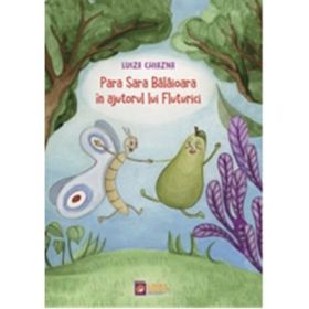 Para Sara Balaioara in ajutorul lui Fluturici (editia 2) - Luiza Chiazna