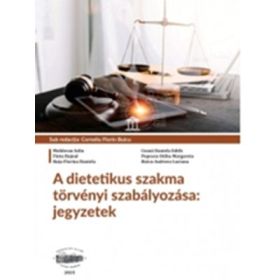 A dietetikus szakma torvenyi szabalyozasa. Jegyzetek - Iuliu Moldovan