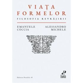 Viata formelor. Filosofia revrajirii - Emanuele Coccia, Alessandro Michele