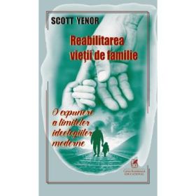 Reabilitarea vietii de familie - Scott Yenor