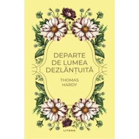 Departe de lumea dezlantuita (vol. 41) - Thomas Hardy