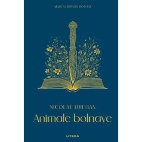 Animale bolnave (vol. 18) - Nicolae Breban