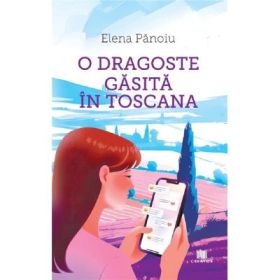 O dragoste gasita in Toscana - Elena Panoiu