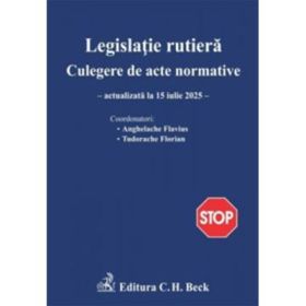 Legislatie rutiera. Culegere de acte normative. Editia 29 - Flavius Anghelache, Florian Tudorache