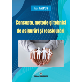 Concepte, metode si tehnici de asigurari si reasigurari - Ioan Talpos