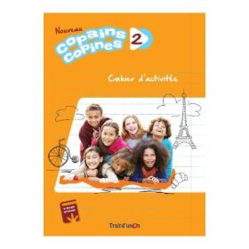 Nouveau Copains, Copines 2 Cahier d'activites. Caietul elevului curs limba franceza