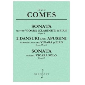 Sonata op. 4, 2 Dansuri din Apuseni op. 37 nr. 2, Sonata op. 49 - Liviu Comes