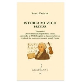 Istoria Muzicii Breviar. Volumul 6 - Zeno Vancea