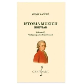 Istoria Muzicii Breviar. Volumul 7 - Zeno Vancea