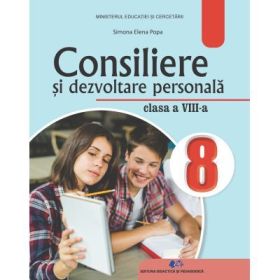 Consiliere si dezvoltare personala. Manual pentru clasa a 8-a - Simona Elena Popa