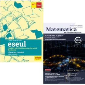 Pachet Bacalaureat 2026. Eseul. Literatura Romana. Pregatire individuala pentru proba scrisa si Matematica pe intelesul tuturor M-mate-info, M-stiintele naturii - Liliana Paicu, Teohar Mihadas