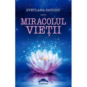 Miracolul vietii - Svetlana Sauciuc