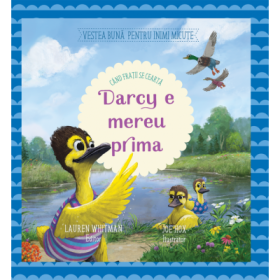 Darcy e mereu prima. Cand fratii se cearta - Lauren Whitman