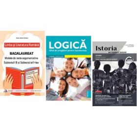 Pachet Bacalaureat Limba si literatura romana Subiectul 1 si 2, Logica si Istoria pe intelesul tuturor - Oana Valeria Chelaru, Lucia Copoeru, Gabriel Stefan Ion