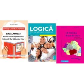 Pachet Bacalaureat Limba si literatura romana Subiectul 1 si 2, Logica si Istoria romanilor - Oana Valeria Chelaru, Gabriel Stefan Ion, Gheorghe Dondorici