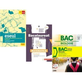 Pachet Bacalaureat 2026. Eseul. Pregatire individuala pentru proba scrisa, Matematica M_Mate-Info si Biologie. Notiuni teoretice si teste pentru clasele 9-10 - Liliana Paicu, Gheorghe Iurea, Silvia Olteanu