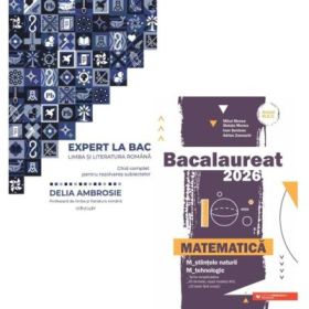 Pachet Bacalaureat 2026. Ghid complet pentru rezolvarea subiectelor Limba si literatura romana si Matematica M-stiintele-naturii si M-tehnologic - Delia Ambrosie, Mihai Monea