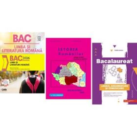 Pachet Bacalaureat Limba si literatura romana, Istoria romanilor si Logica Argumentare si comunicare - Monica Cristina Anisie, Gheorghe Dondorici, Cecilia Ionescu