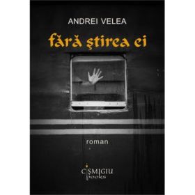 Fara stirea ei - roman - Andrei Velea