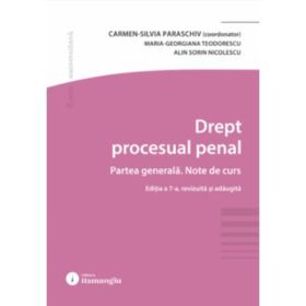 Drept procesual penal. Partea generala. Note de curs. Editia a 7-a - Carmen-Silvia Paraschiv