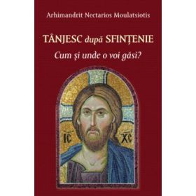 Tanjesc dupa sfintenie. Cum si unde o voi gasi? - Nectarie Moulatsioti